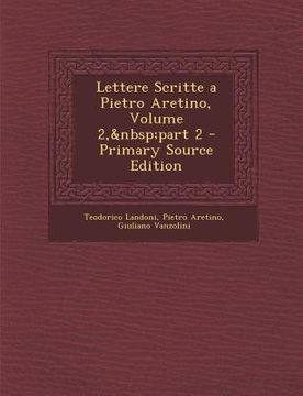 portada Lettere Scritte a Pietro Aretino, Volume 2, Part 2 (en Italiano)