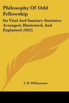 portada philosophy of odd fellowship: its vital and sanitary statistics arranged, illustrated, and explained (1855)