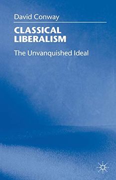 portada Classical Liberalism: The Unvanquished Ideal (en Inglés)