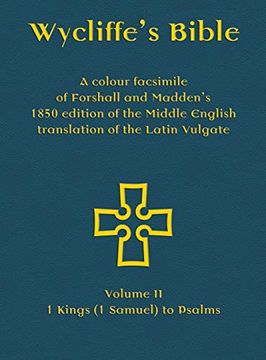 portada Wycliffe'S Bible - a Colour Facsimile of Forshall and Madden'S 1850 Edition of the Middle English Translation of the Latin Vulgate: Volume ii - 1 Kings (1 Samuel) to Psalms (in Inglés Medio)