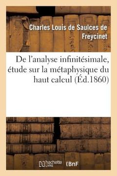 portada de l'Analyse Infinitésimale, Étude Sur La Métaphysique Du Haut Calcul... (en Francés)