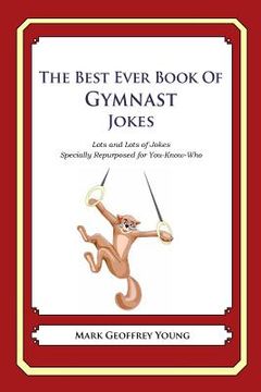 portada The Best Ever Book of Gymnast Jokes: Lots and Lots of Jokes Specially Repurposed for You-Know-Who (en Inglés)