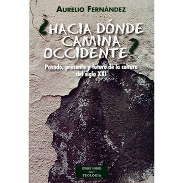 portada Hacia Donde Camina Occidente?  Pasado, Presente y Futuro de la Cultura del Siglo xxi