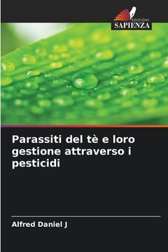 portada Parassiti del tè e loro gestione attraverso i pesticidi (in Italian)