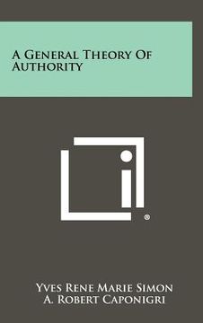 portada a general theory of authority (en Inglés)