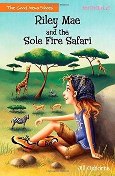 portada Riley Mae and the Sole Fire Safari (Faithgirlz / The Good News Shoes) (en Inglés)