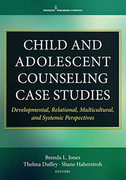 portada Child and Adolescent Counseling Case Studies: Developmental, Relational, Multicultural, and Systemic Perspectives (en Inglés)