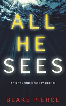 portada All He Sees (A Nicky Lyons FBI Suspense Thriller-Book 3)