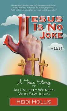 portada jesus is no joke: a true story of an unlikely witness who saw jesus (en Inglés)