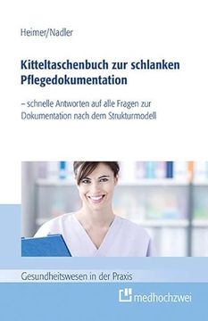 portada Kitteltaschenbuch zur Schlanken Pflegedokumentation: - Schnelle Antworten auf Alle Fragen zur Dokumentation Nach dem Strukturmodell (en Alemán)
