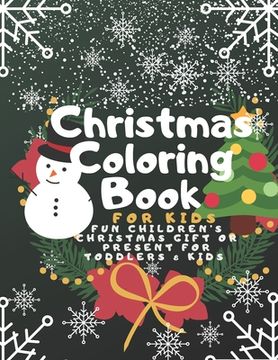 portada Christmas Coloring Book for Kids: Fun Children's Christmas Gift or Present for Toddlers & Kids - 100 Beautiful Pages to Color with Santa Claus, Reinde