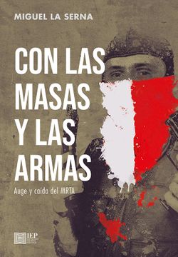 portada Con las masas y las armas. Auge y caída del MRTA (in Spanish)