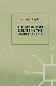 portada The Abortion Debate in the World Arena (en Inglés)