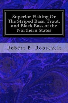 portada Superior Fishing Or The Striped Bass, Trout, and Black Bass of the Northern States