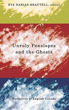 portada Unruly Penelopes and the Ghosts: Narratives of English Canada (in English)