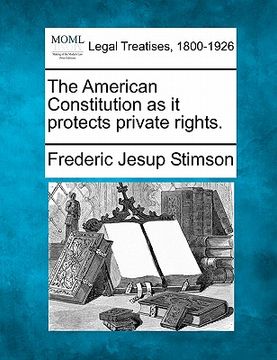 portada the american constitution as it protects private rights. (en Inglés)
