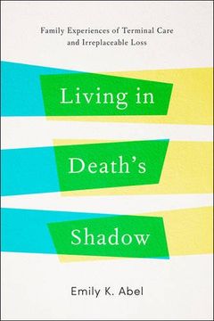 portada Living in Death's Shadow: Family Experiences of Terminal Care and Irreplaceable Loss (en Inglés)