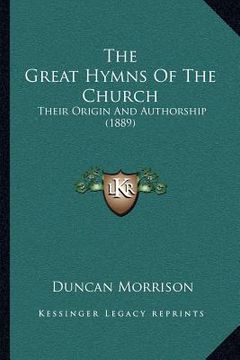 portada the great hymns of the church: their origin and authorship (1889) (en Inglés)