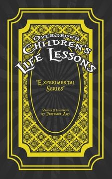 portada Overgrown Children's Life Lessons: Experimental Series