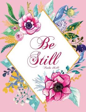 portada Be Still - Psalm 46: 10 (en Inglés)