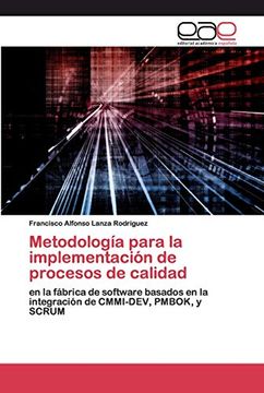 portada Metodología Para la Implementación de Procesos de Calidad: En la Fábrica de Software Basados en la Integración de Cmmi-Dev, Pmbok, y Scrum