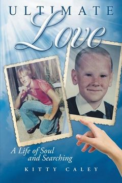 portada Ultimate Love: A Love of Life and Searching (en Inglés)