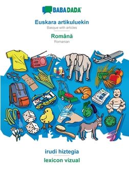 portada BABADADA, Euskara artikuluekin - Română, irudi hiztegia - lexicon vizual: Basque with articles - Romanian, visual dictionary