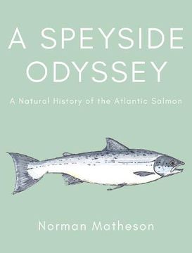 portada A Speyside Odyssey: A Natural History of the Atlantic Salmon (in English)