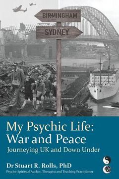portada My Psychic Life, War and Peace: Journeying UK and Down Under (en Inglés)