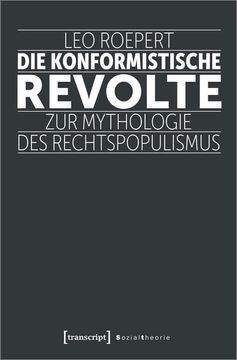 portada Die Konformistische Revolte zur Mythologie des Rechtspopulismus (en Alemán)