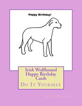 portada Irish Wolfhound Happy Birthday Cards: Do It Yourself
