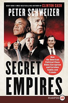 portada Secret Empires: How the American Political Class Hides Corruption and Enriches Family and Friends (en Inglés)