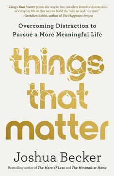 portada Things That Matter: Overcoming Distraction to Pursue a More Meaningful Life (en Inglés)