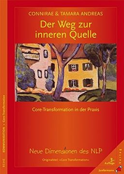 portada Der weg zur Inneren Quelle. Core-Transformation in der Praxis. Neue Dimensionen des nlp (in German)