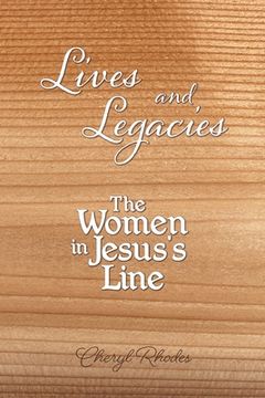 portada Lives and Legacies: The Women in Jesus's Line (en Inglés)