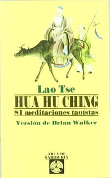 Hua hu Ching: 81 Meditaciones Taoistas