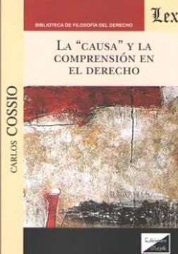 portada La "causa" y la comprensión en el derecho (in Spanish)