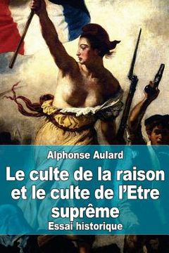 portada Le culte de la raison et le culte de l'Etre suprême (in French)