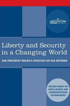 portada Liberty and Security in a Changing World: and President Obama's Speeches on NSA Reforms
