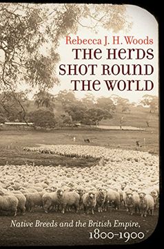 portada The Herds Shot Round the World: Native Breeds and the British Empire, 1800–1900 (Flows, Migrations, and Exchanges) (in English)