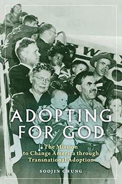 portada Adopting for God: The Mission to Change America Through Transnational Adoption (in English)