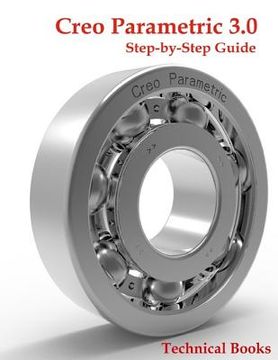 portada Creo Parametric 3.0 Step-by-Step Guide: CAD/CAM Book (in English)