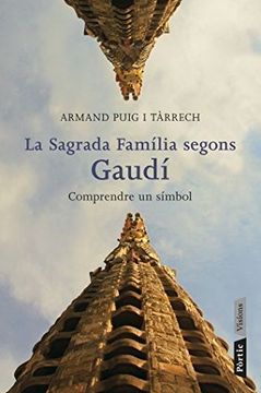 portada La Sagrada Família Segons Gaudí: Comprendre un Símbol (P. Visions) (en Catalá)