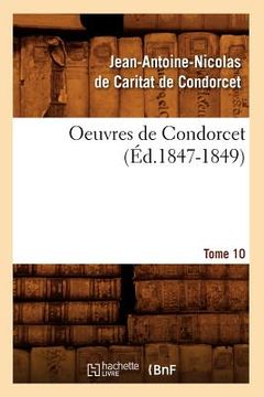portada Oeuvres de Condorcet. Tome 10 (Éd.1847-1849) (in French)