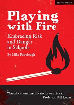 portada Playing With Fire: Embracing risk and danger in schools