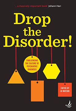 portada Drop the Disorder! Challenging the Culture of Psychiatric Diagnosis 