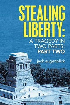 portada Stealing Liberty: A Tragedy in two Parts: Part two (in English)