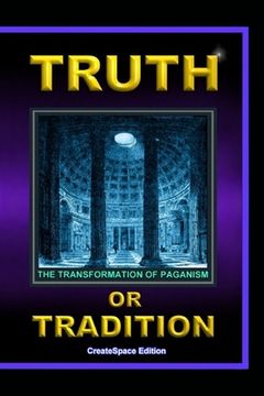 portada Truth Or Tradition: The Transformation Of Paganism (en Inglés)