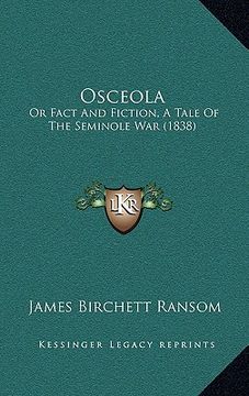 portada osceola: or fact and fiction, a tale of the seminole war (1838) (en Inglés)