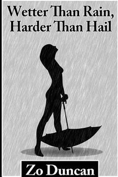 portada Wetter than Rain, Harder than Hail (en Inglés)